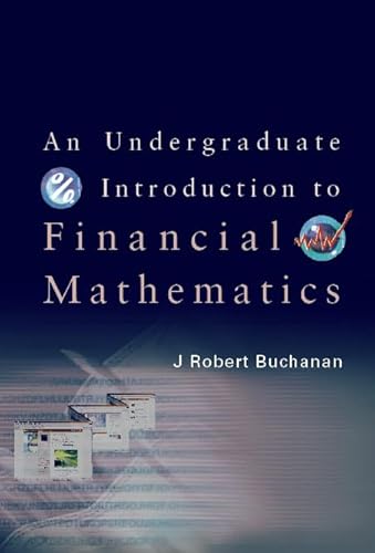 Undergraduate Introduction To Financial Mathematics, An