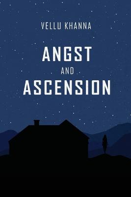 Angst and Ascension