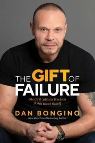 The Gift of Failure: (And I'll rethink the title if this book fails!)