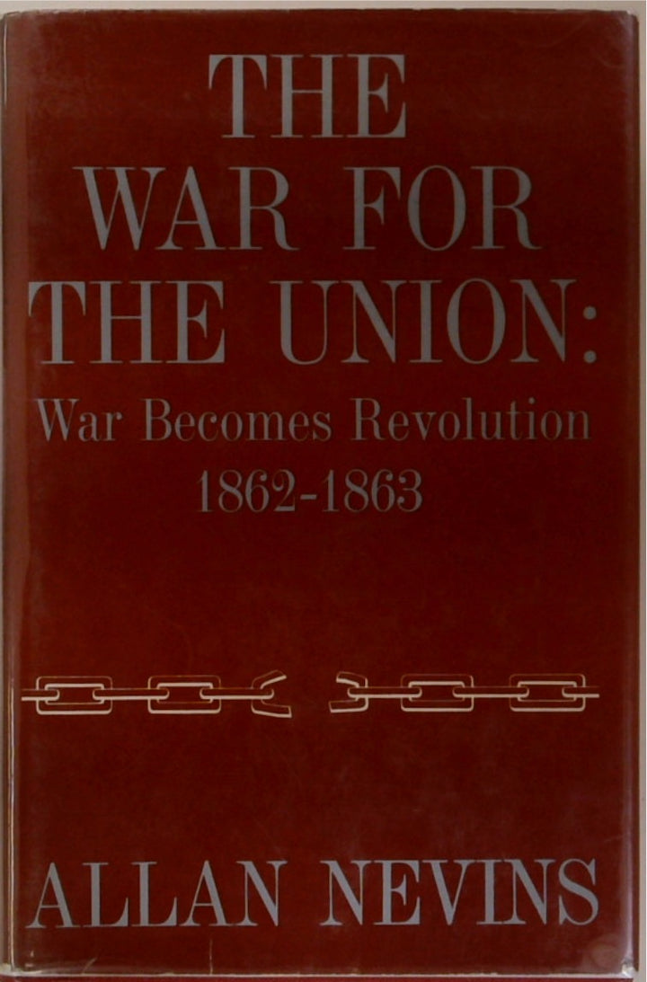 The War For The Union: Volume II - War Becomes Revolution