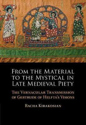 From the Material to the Mystical in Late Medieval Piety: The