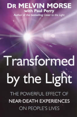 Transformed by the Light: The Powerful Effect of Near-death