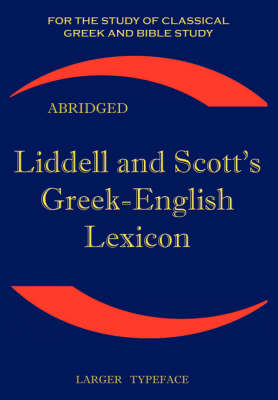 Liddell and Scott's Greek-English Lexicon: Original Edition,