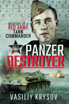 Panzer Destroyer - SHORT RUN RE-ISSUE: Memoirs of a Red Army Tank