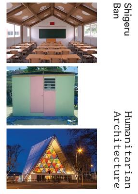 Shigeru Ban: Humanitarian Architecture