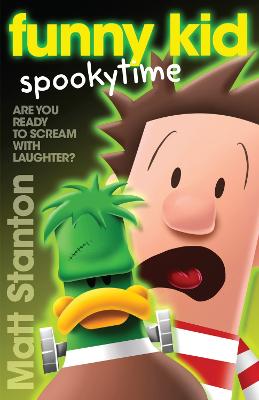 Funny Kid Spookytime (Funny Kid, #13): The new book in the hilarious, laugh-out-loud children's series for 2024 from million-copy mega-bestselling author Matt Stanton