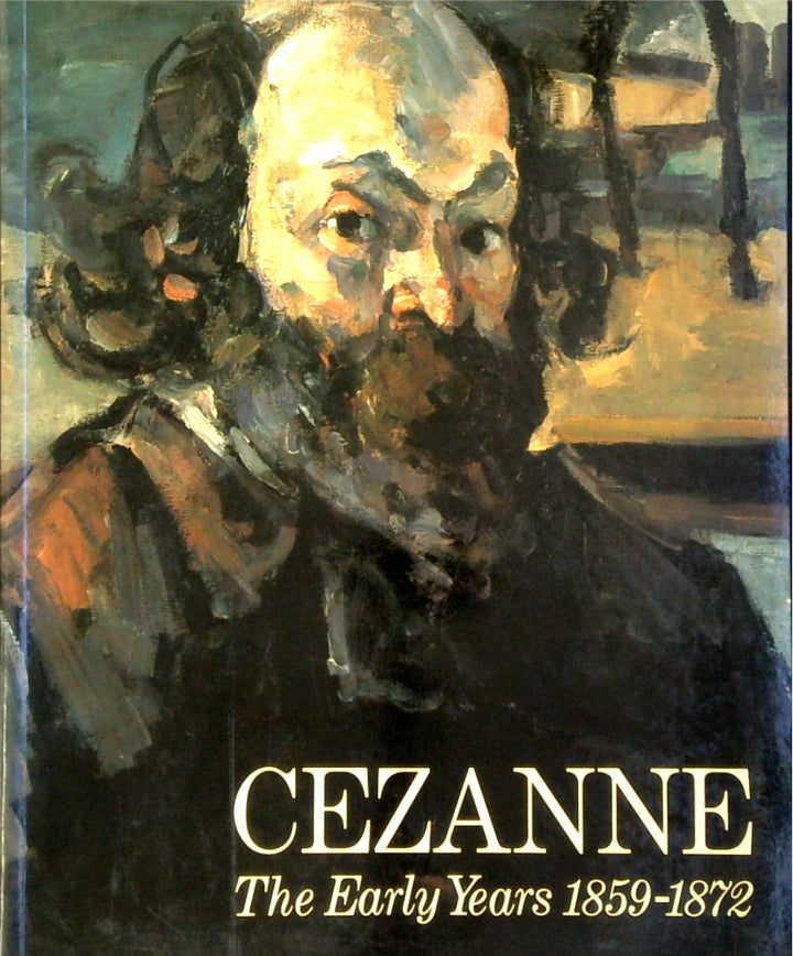 Cezanne: The Early Years 1859-1872