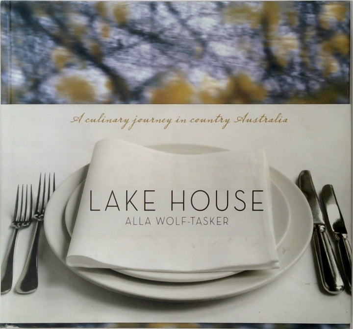 Lake House: A Culinary Journey in Country Australia