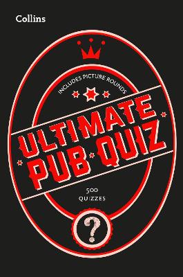 Collins Ultimate Pub Quiz: 10,000 easy, medium and difficult questions