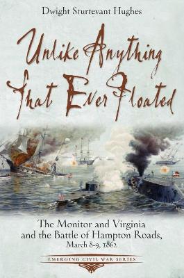 Unlike Anything That Ever Floated: The Monitor and Virginia and the