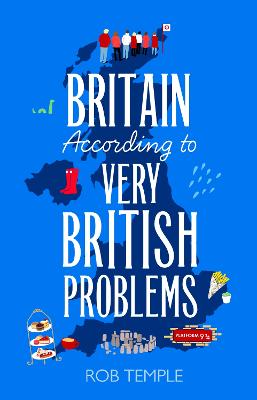 Britain According to Very British Problems: the new book from