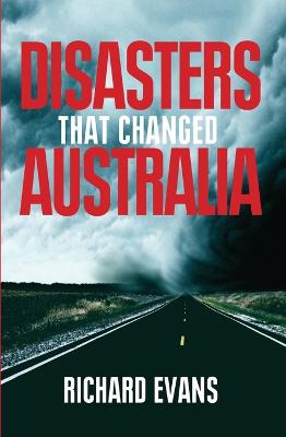 Disasters That Changed Australia