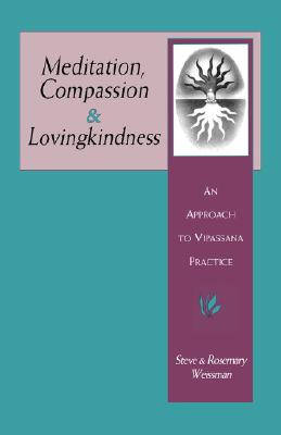 Meditation, Compassion, Loving Kindness: Approach to Vipassana
