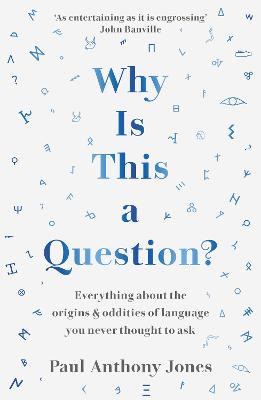 Why Is This a Question?: Everything About the Origins and Oddities of