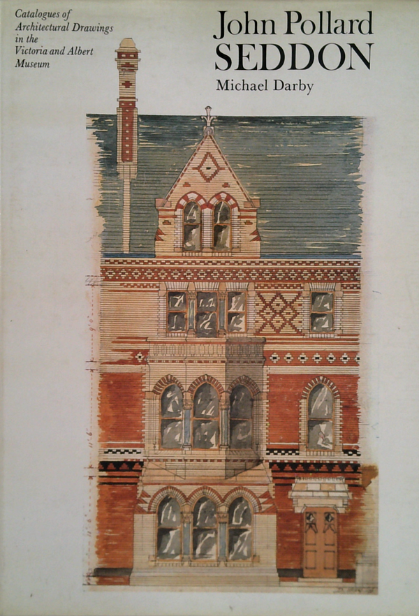 John Pollard Seddon: Catalogues Of Architectural Drawings In The Victoria And Albert Museum