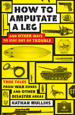 How to amputate a leg: and other ways to stay out of trouble