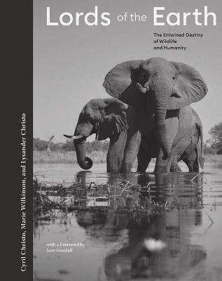 Lords of the Earth: The Entwined Destiny of Wildlife and Humanity