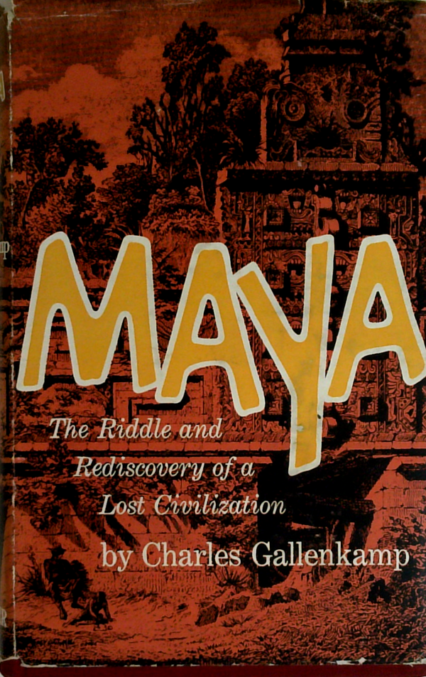 Maya: The Riddle And Rediscovery Of A Lost Civilization