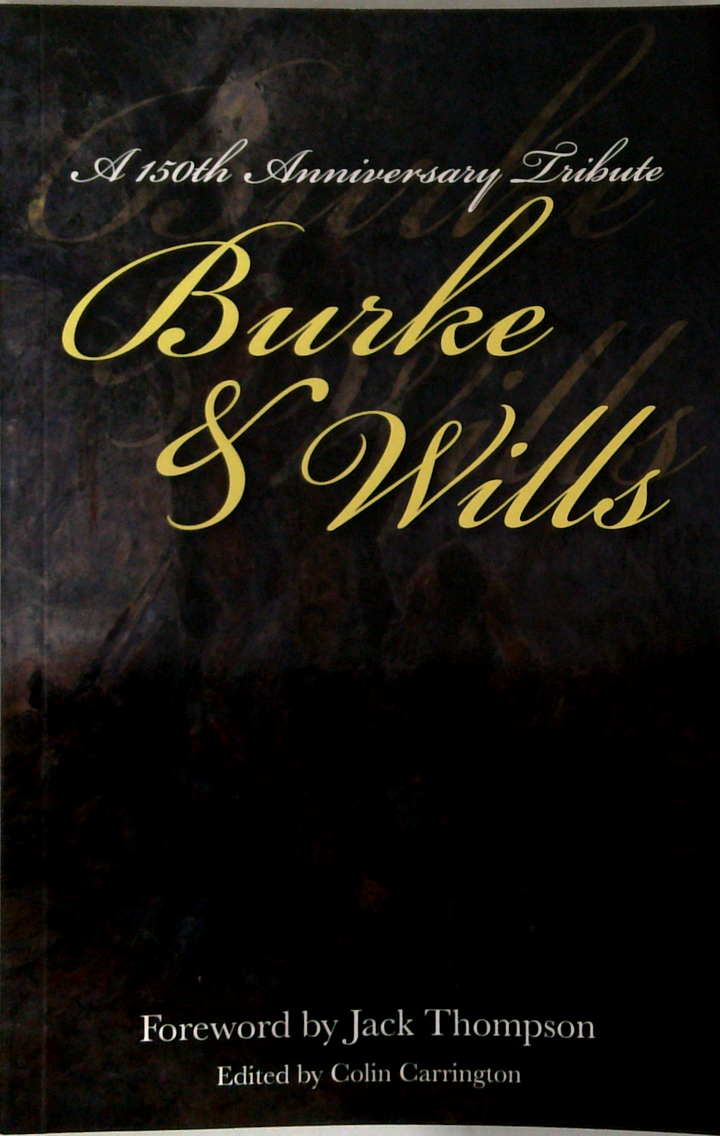 A 150Th Anniversary Tribute Burke & Wills