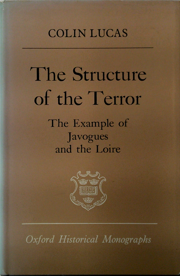 The Structure Of The Terror The Example Of Javogues And The Loire