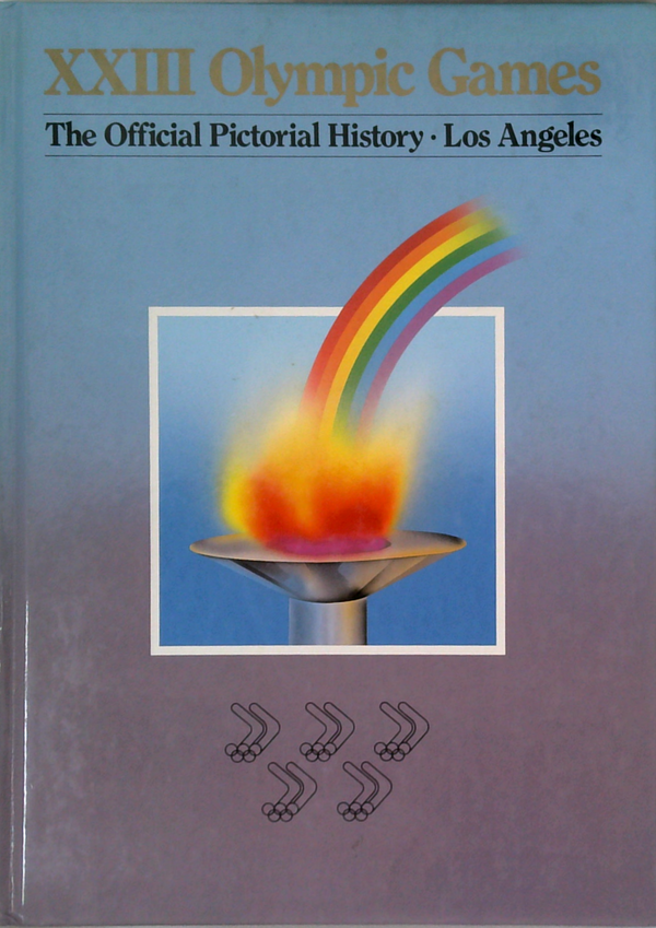 Xxiii Olympic Games: The Official Pictorial History · Los Angeles