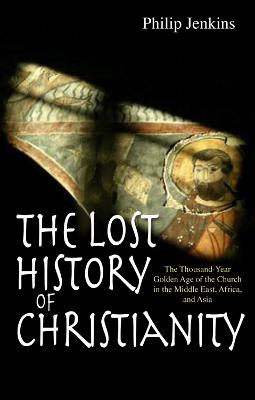 The Lost History of Christianity: The thousand-year golden age of the