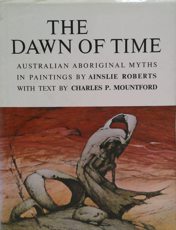 The Dawn Of Time: Australian Aboriginal Myths