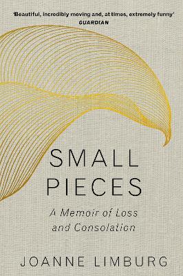 Small Pieces: A Memoir of Loss and Consolation