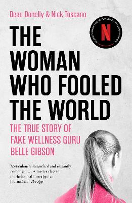 The Woman Who Fooled the World: The true story of fake wellness guru
