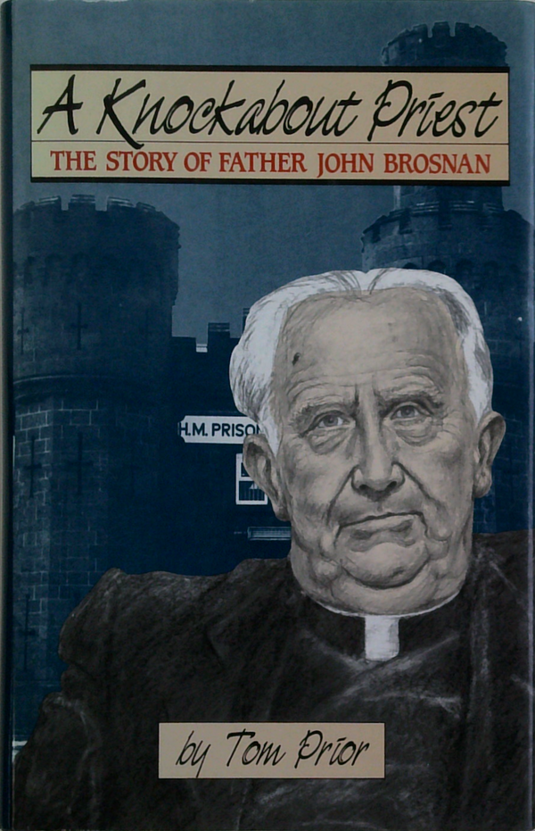 A Knockabout Priest: The Story Of Father John Brosnan (SIGNED)