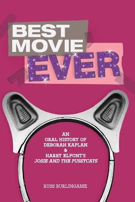 Best Movie Ever: An Oral History of Kaplan and Elfont's "Josie and the