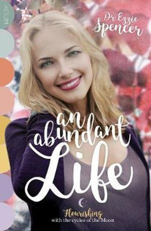 An Abundant Life: Flourishing with the cycles of the moon