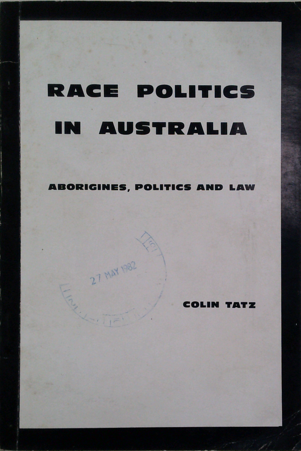 Race Politics In Australia: Aborigines, Politics And Law