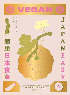 Vegan JapanEasy: Classic & Modern Vegan Japanese Recipes to Cook at