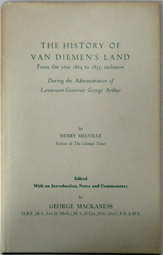 The History of Van Diemen's Land From the Year 1824 to 1835, Inclusive