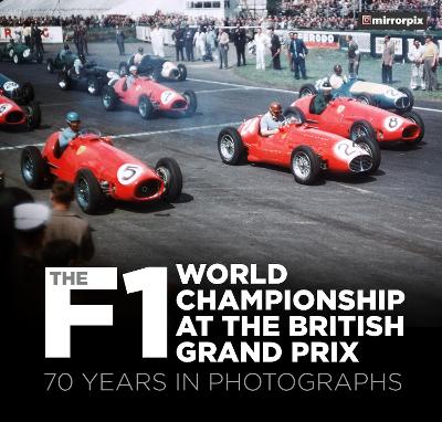 The F1 World Championship at the British Grand Prix: 70 Years in