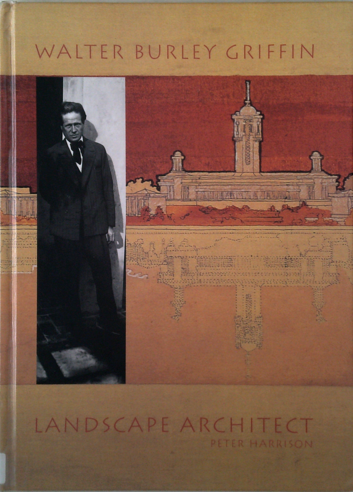 Walter Burley Griffin: Landscape Architect