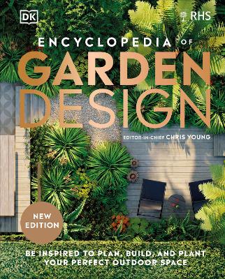 RHS Encyclopedia of Garden Design: Be Inspired to Plan, Build, and