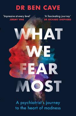 What We Fear Most: A Psychiatrist's Journey to the Heart of Madness / BBC Radio 4 Book of the Week