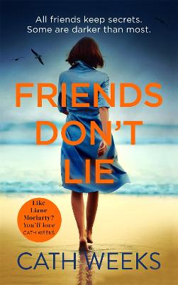 Friends Don't Lie: the emotionally gripping page turner about secrets between friends