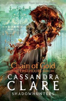 The Last Hours: Chain of Gold: From the international bestselling