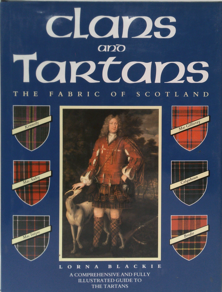 Clans And Tartans: The Fabric Of Scotland