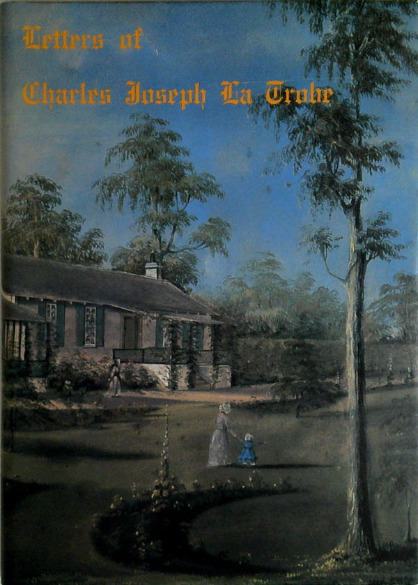 Letters Of Charles Joseph La Trobe