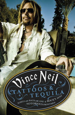 Tattoos and Tequila: To Hell and Back with One of Rock's Most Notorious Frontmen