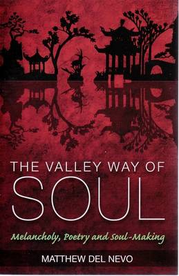 The Valley Way of Soul: Melancholy, Poetry and Soul-Making