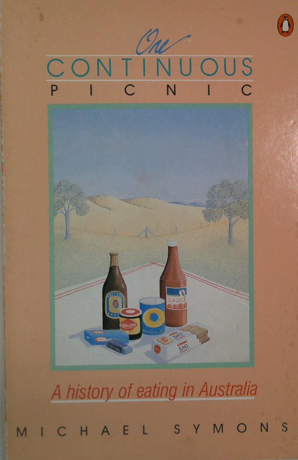 One Continuous Picnic: A History Of Eating In Australia