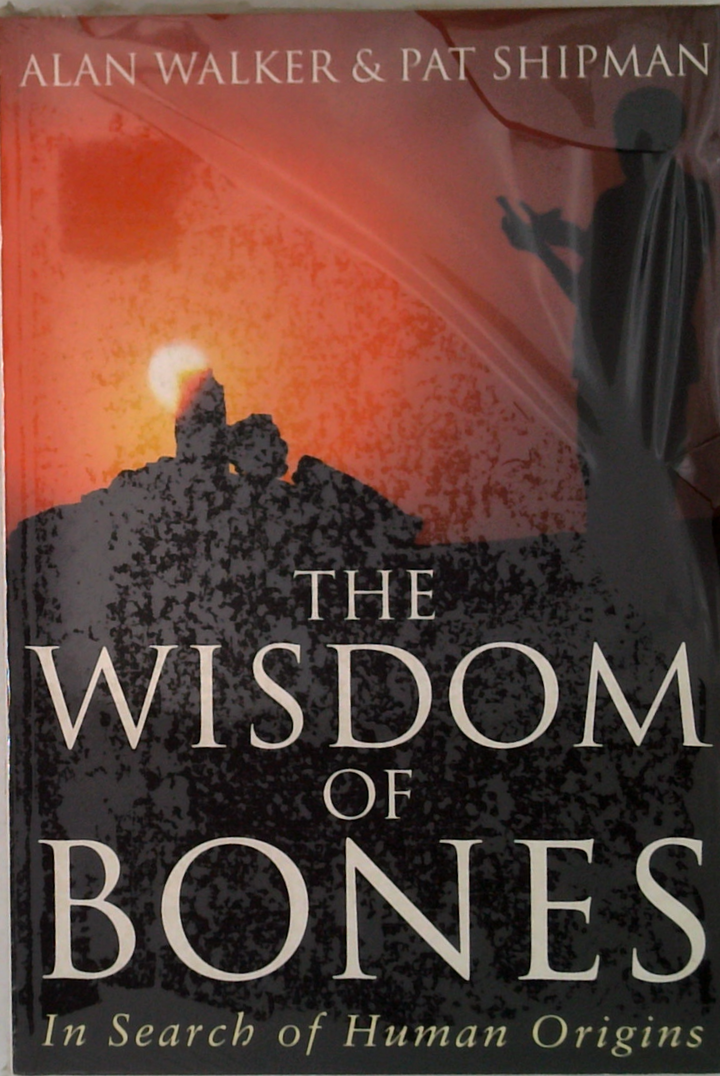 The Wisdom Of Bones: In Search Of Human Origins