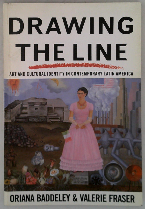 Drawing The Line: Art And Cultural Identity In Contemporary Latin America