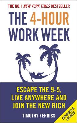 The 4-Hour Work Week: Escape the 9-5, Live Anywhere and Join the New