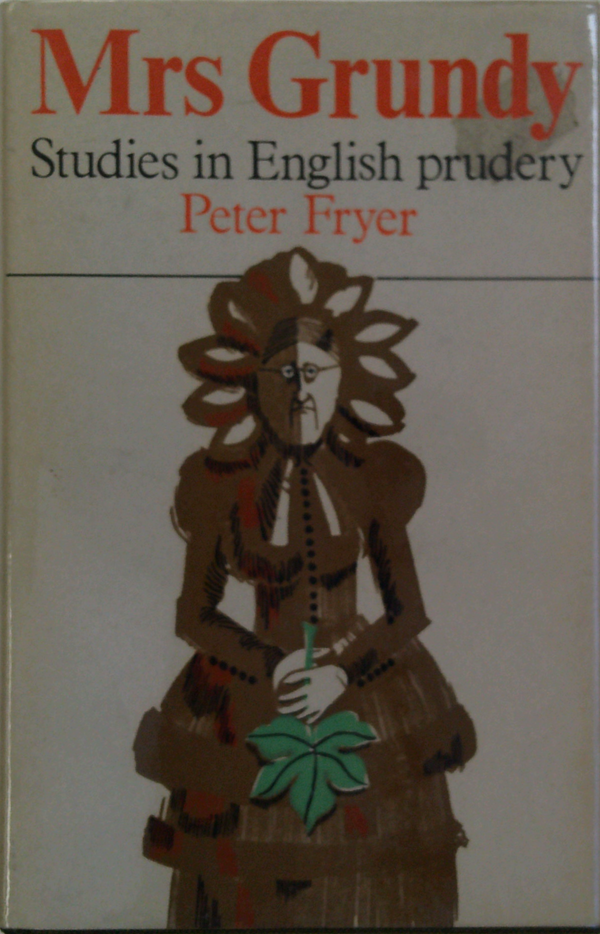 Mrs Grundy: Studies In English Prudery